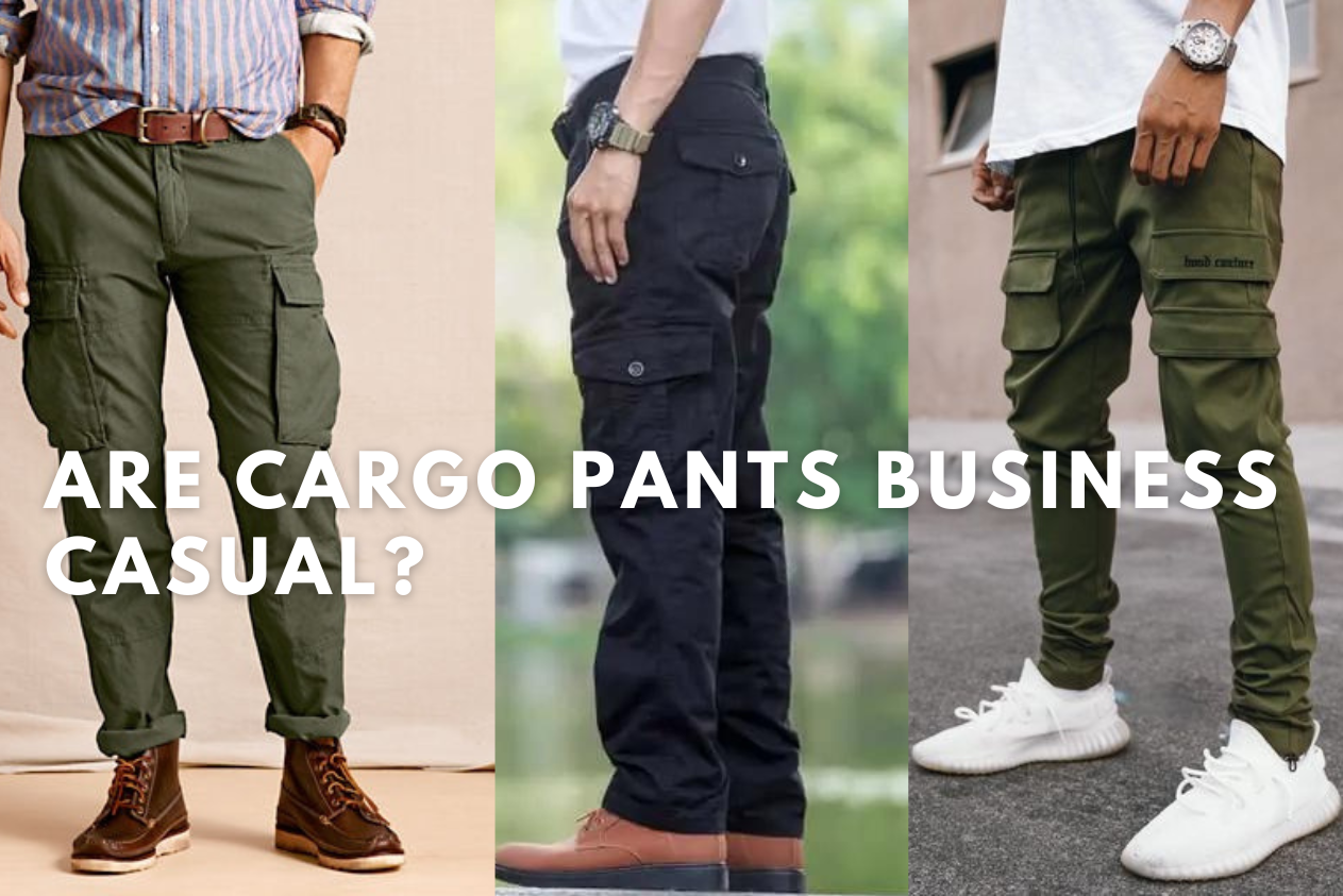 Are Cargo Pants Business Casual? (Solved) - Magic of Clothes