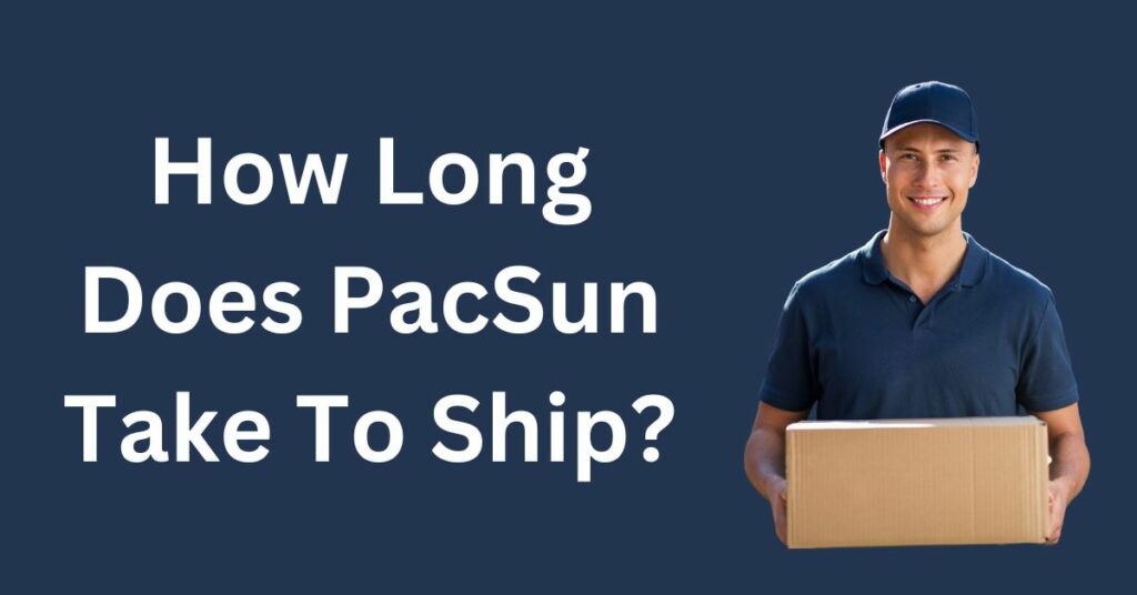 Pacsun shipping time