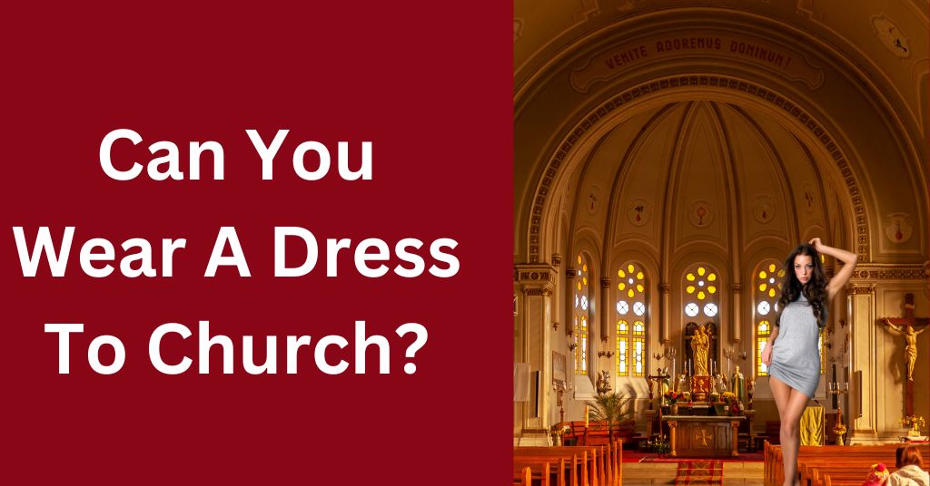 wearing a dress to church
