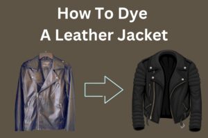 how to dye leather jacket